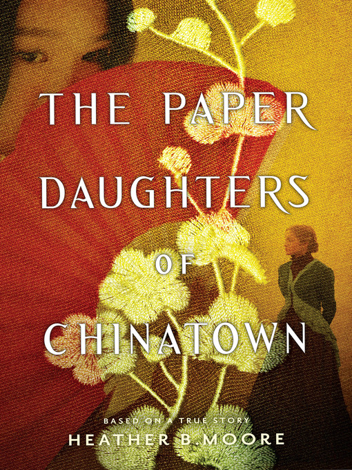 Title details for The Paper Daughters of Chinatown by Heather B. Moore - Available